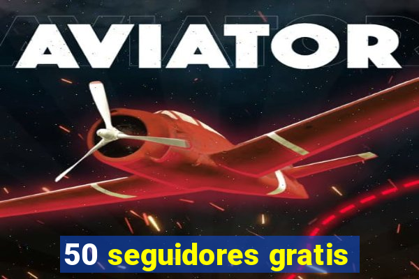 50 seguidores gratis